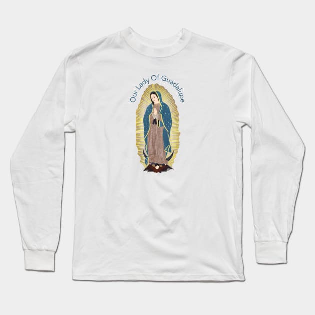 Guadalupe Long Sleeve T-Shirt by HobbyAndArt